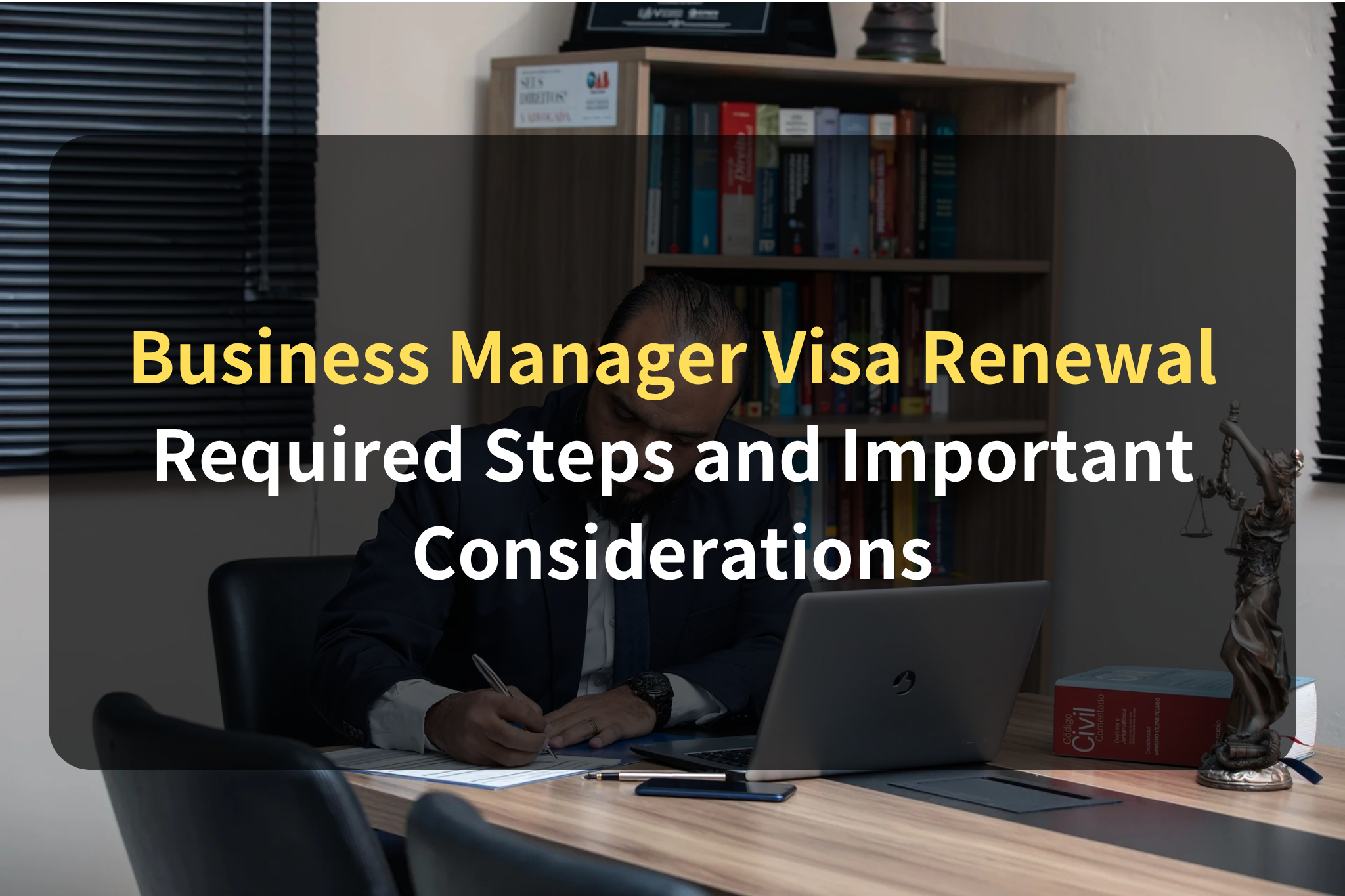 Business Manager Visa Renewal Required Steps and Important Considerations